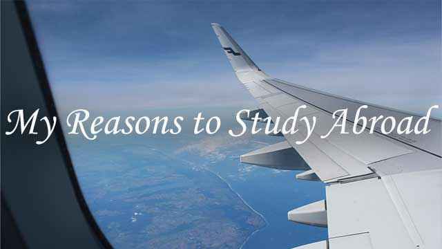 Reasons to Study Abroad: Why I Want to Study Abroad?